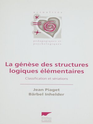cover image of La Genèse des structures logiques élémentaires